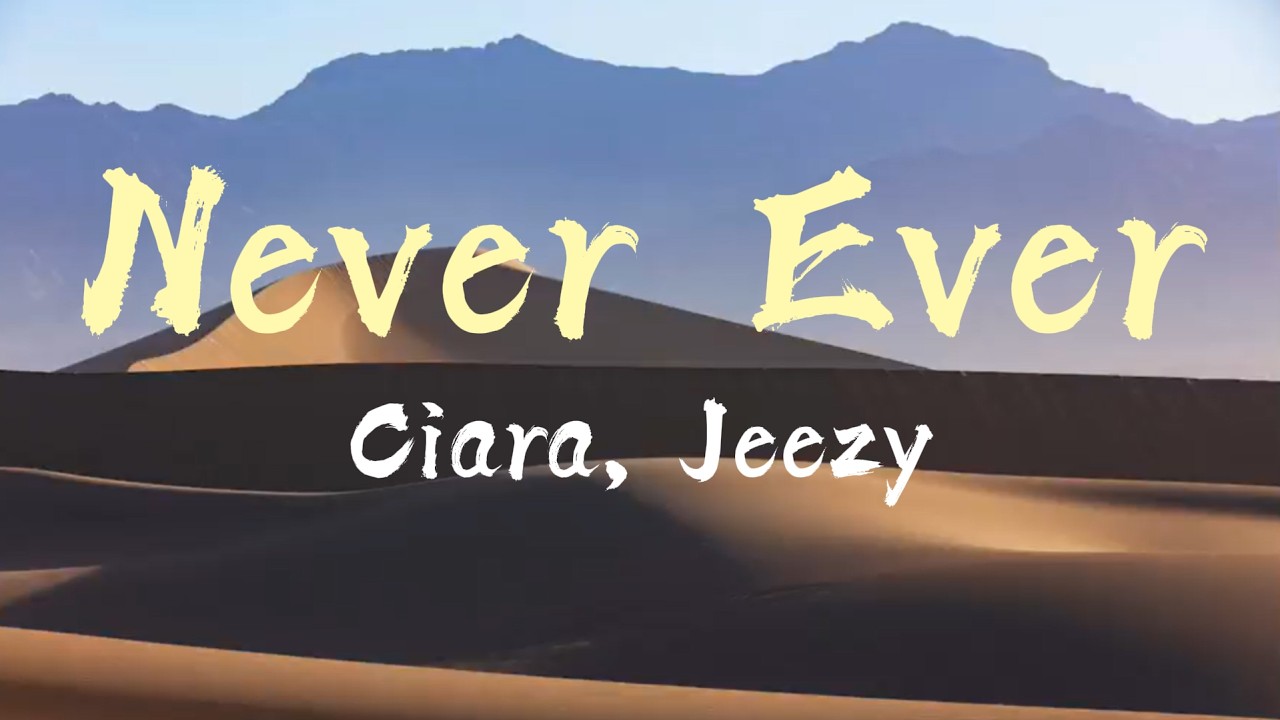 🎶Ciara, Jeezy - Never Ever (Lyrics)
