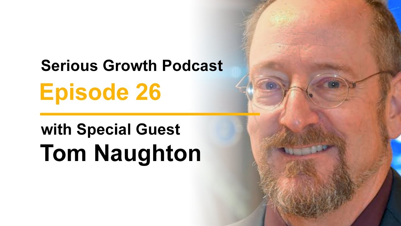 Serious Growth Podcast - Episode 26 with Tom Naughton