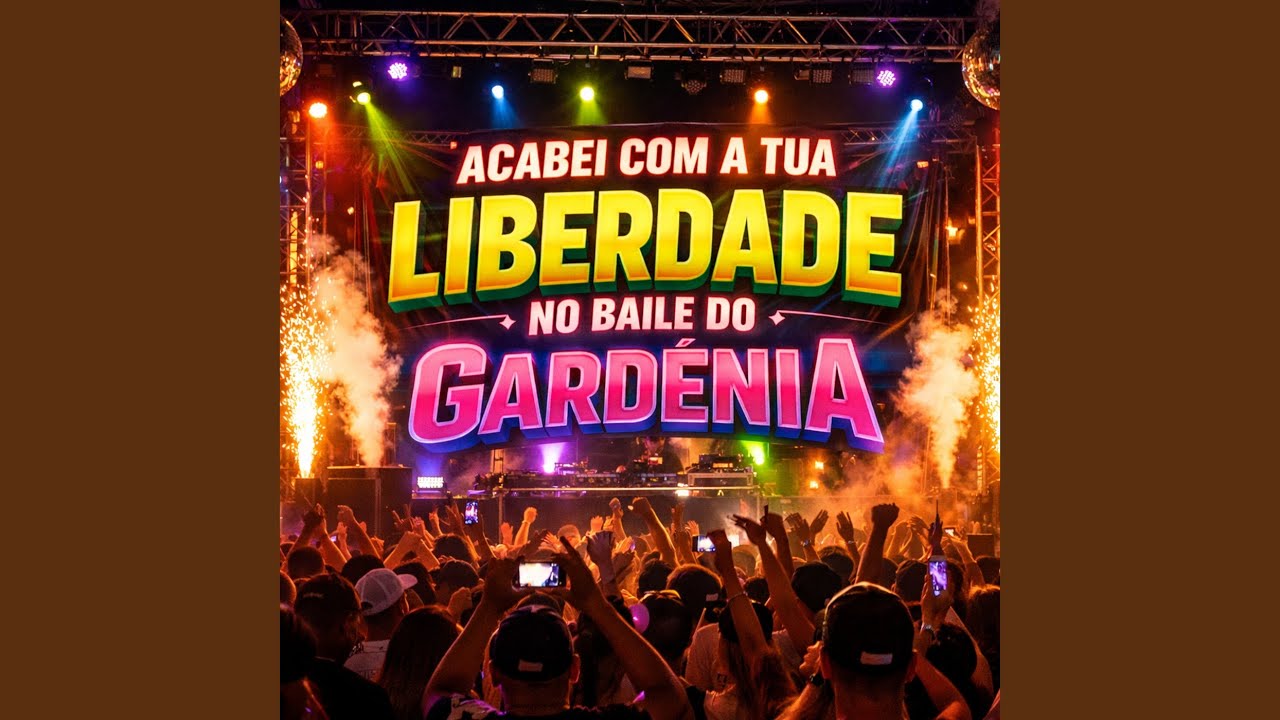 Acabei Com a Tua Liberdade No Baile do Gardenia