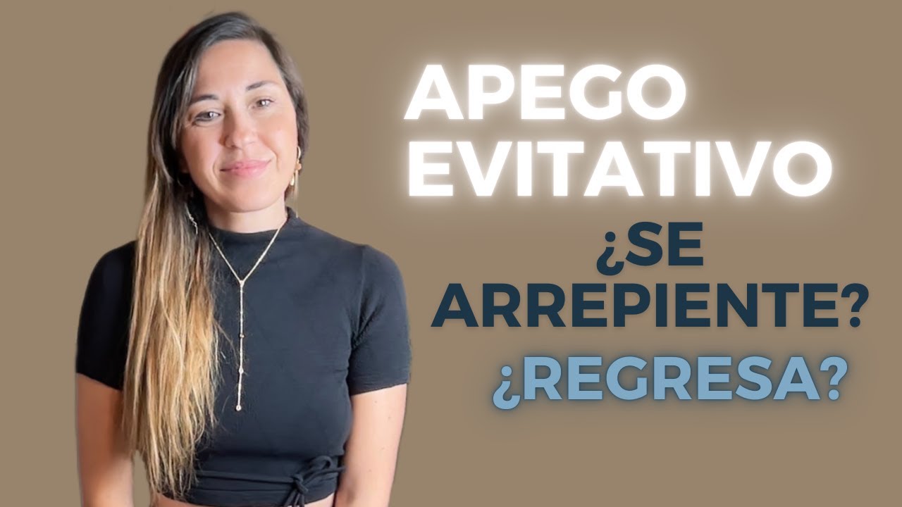 Apego Evitativo Siempre regresa