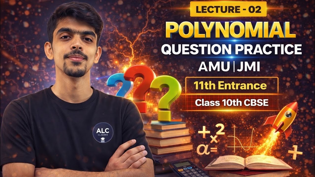 POLYNOMIALS QUESTIONS PRACTICE FOR 11th JMI AMU ENTRANCE & CBSE |Lec-02  Class 10 Mathematics CBSE