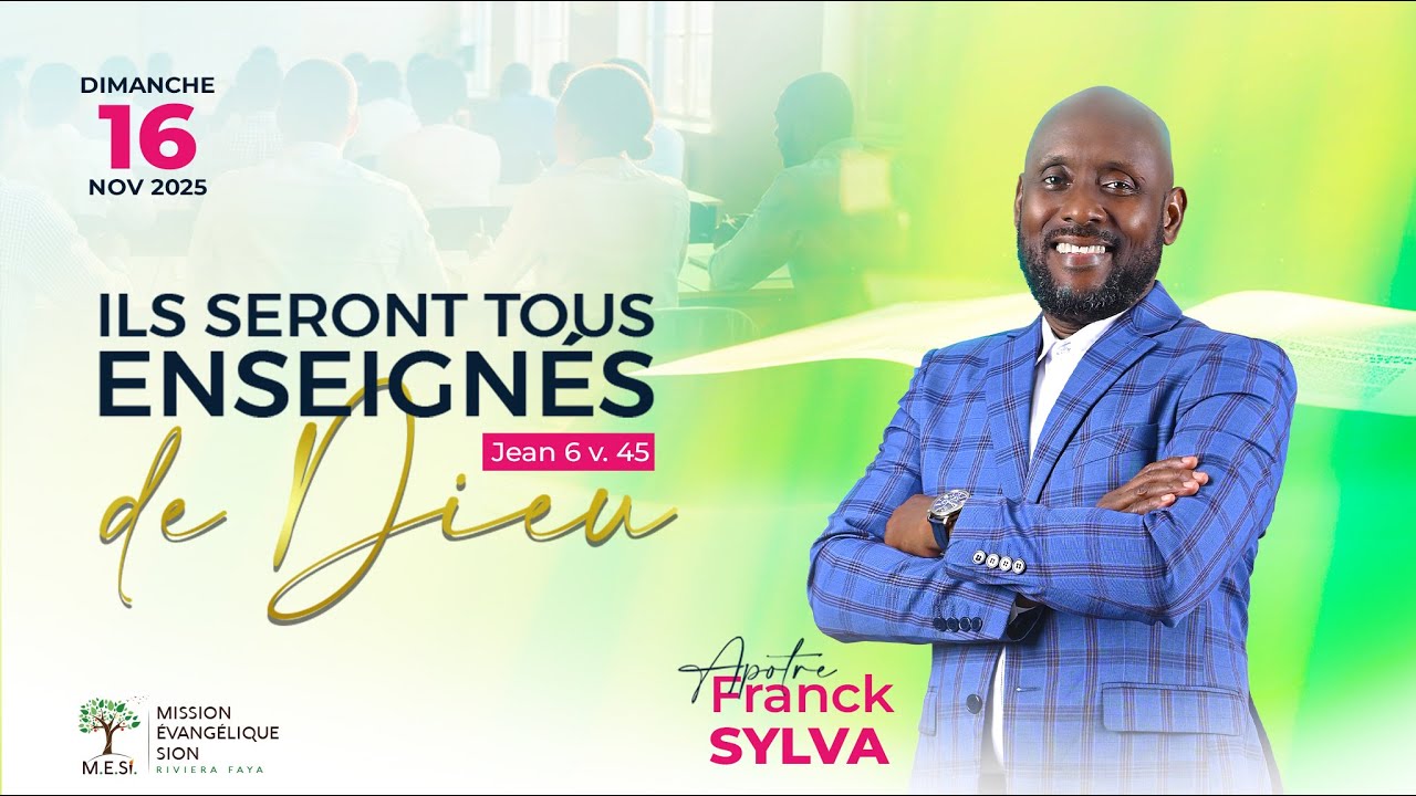 ILS SERONT TOUS ENSEIGNES DE DIEU I APOTRE FRANCK SYLVA I CONTEMPLATION & CELEBRATION DU 16/11/2025