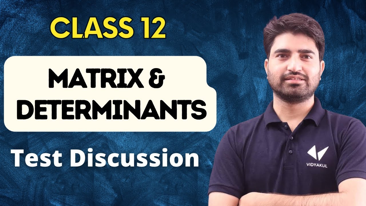 Matrix and Determinants | Class 12 | Test Discussion | Vidyakul | Anurag Chauhan
