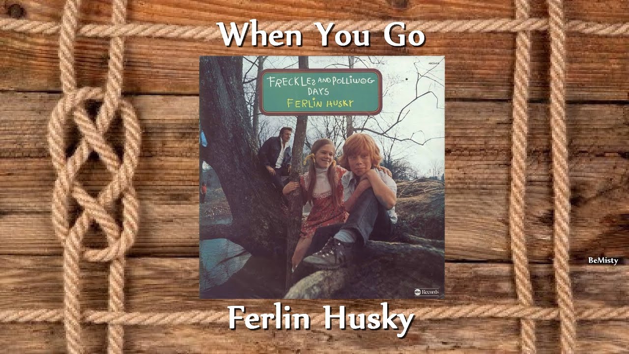 Ferlin Husky - When You Go