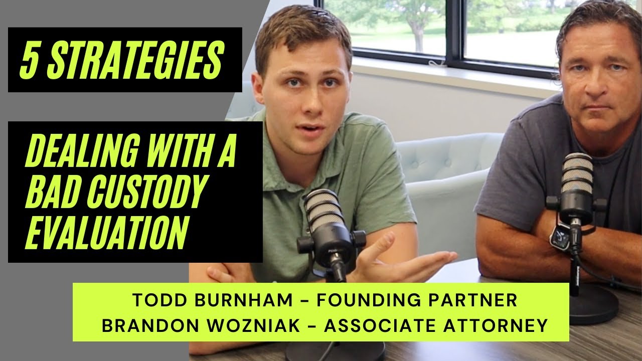 5 Strategies For Handling A Bad Custody Evaluation