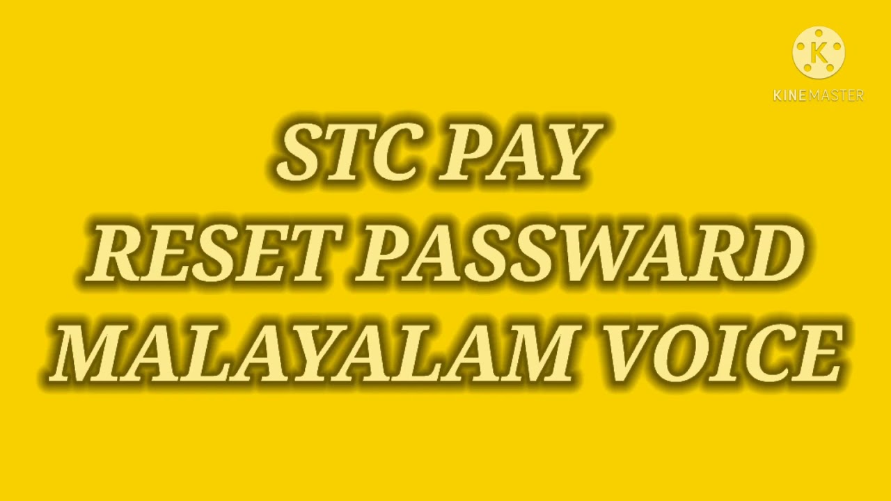 #STC PAY#RESET PASSWORD#MALAYALAM VOICE#SAUDI ARABIA#RIYADH#