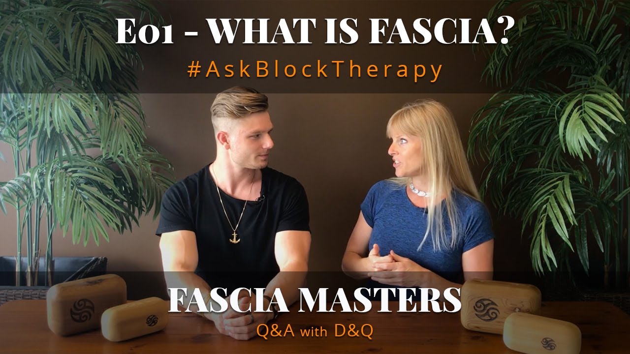 What Is Fascia? | Fascia Masters Ep. 01 | #AskBlockTherapy