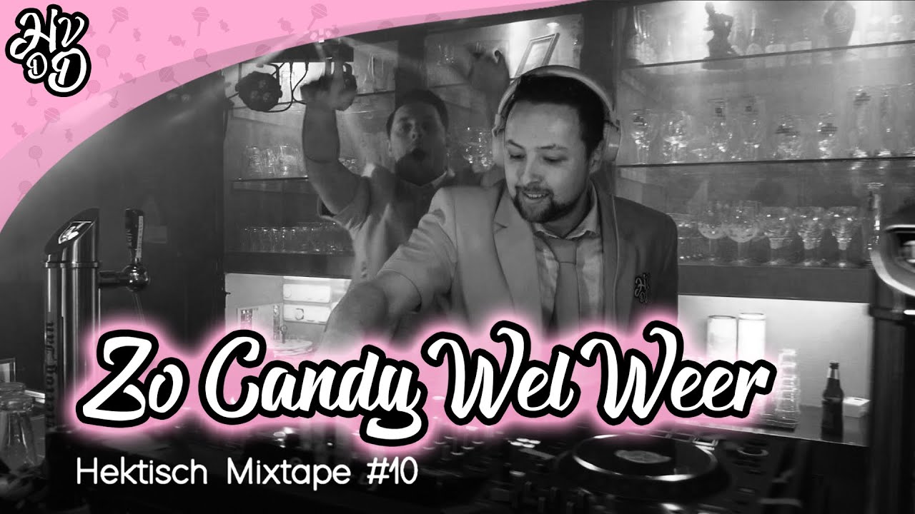 HEK VAN DE DAM - Hektisch Mixtape #10 - Zo Candy Wel Weer