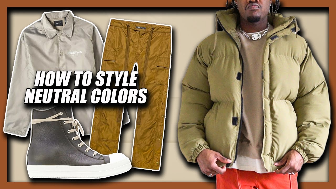 HOW TO STYLE NEUTRAL COLORS (6 EASY Outfits) | Men's Fashion & Streetwear