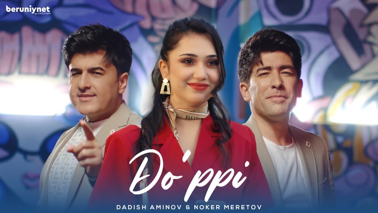 Dadish Aminov & Noker Meretov - Do'ppi (Премьера клипа 2025)