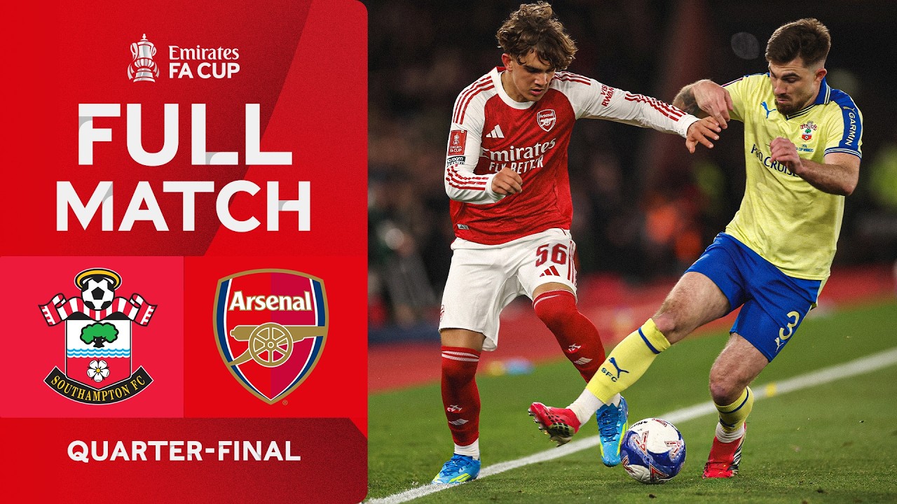 FULL MATCH | Southampton v Arsenal | Quarter-Final | Emirates FA Cup 2025-26