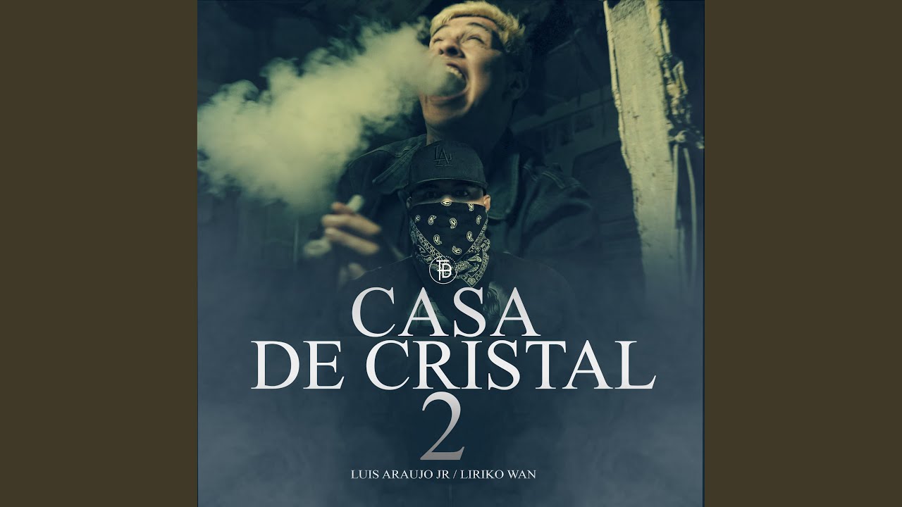 CASA DE CRISTAL 2 (feat. Liriko Wan)