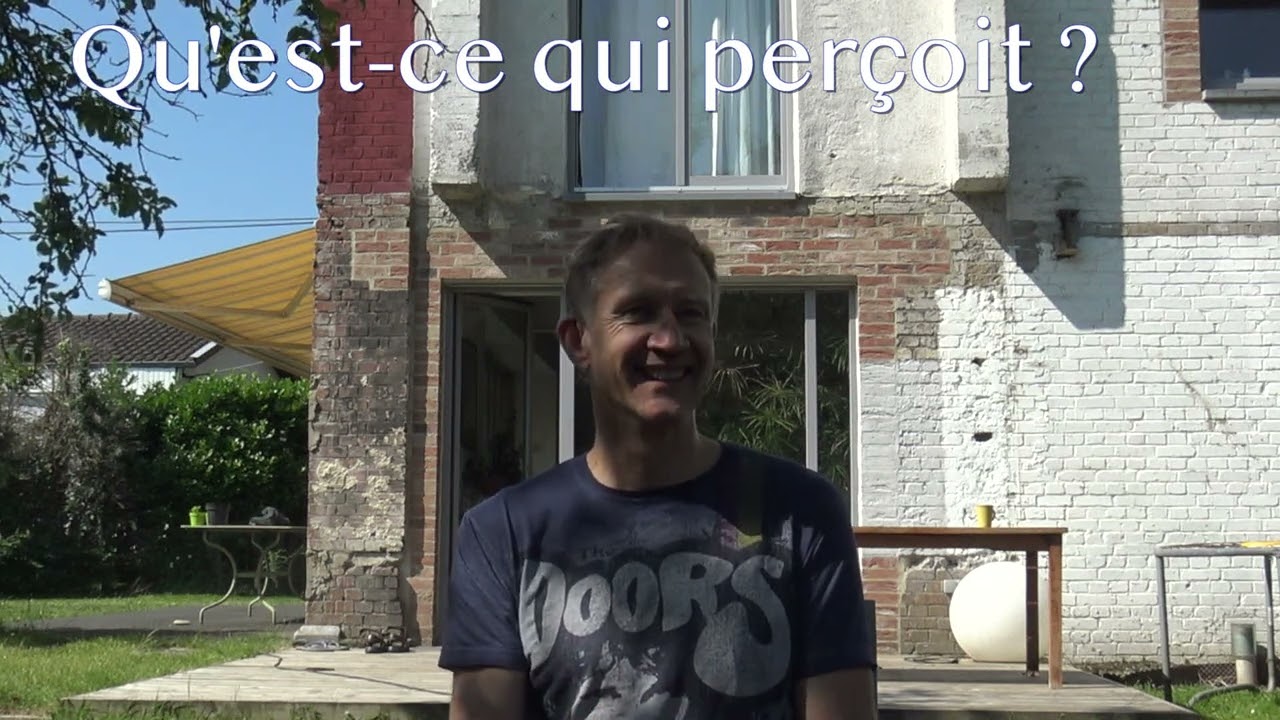 Qu'est ce qui perçoit ? 