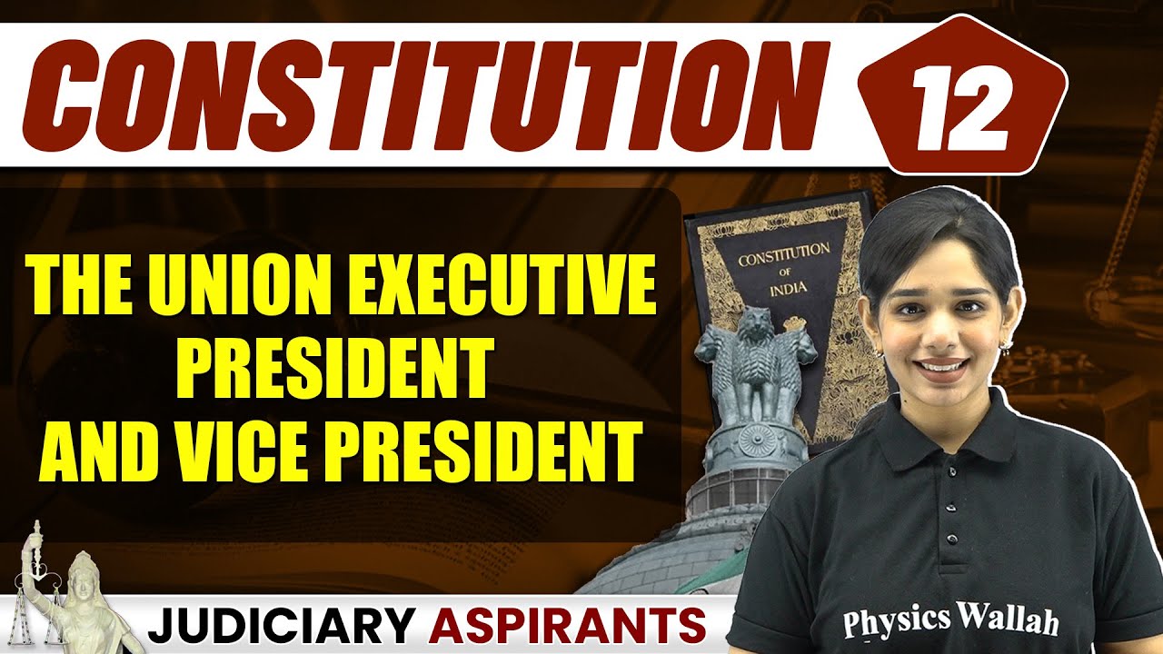 The Union Executive President and Vice President | L-12 Constitution | Judiciary By PW