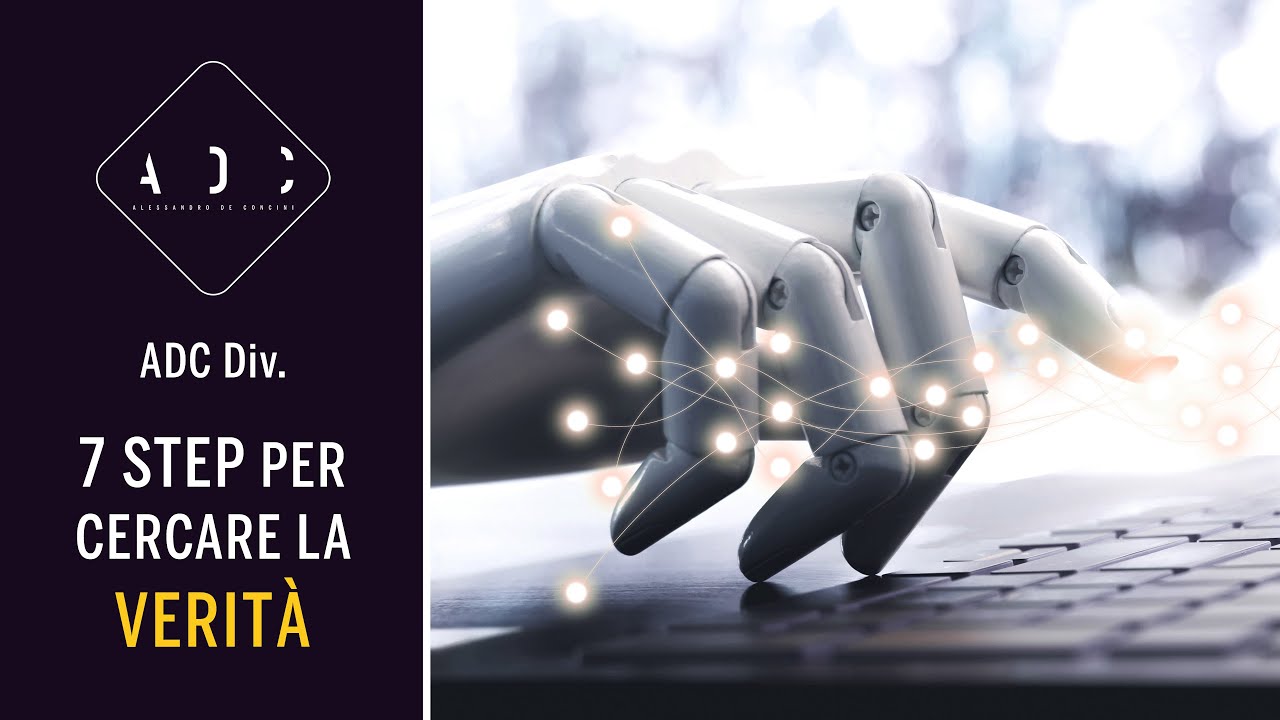 7 step per cercare la VERIT&Agrave; SCIENTIFICA