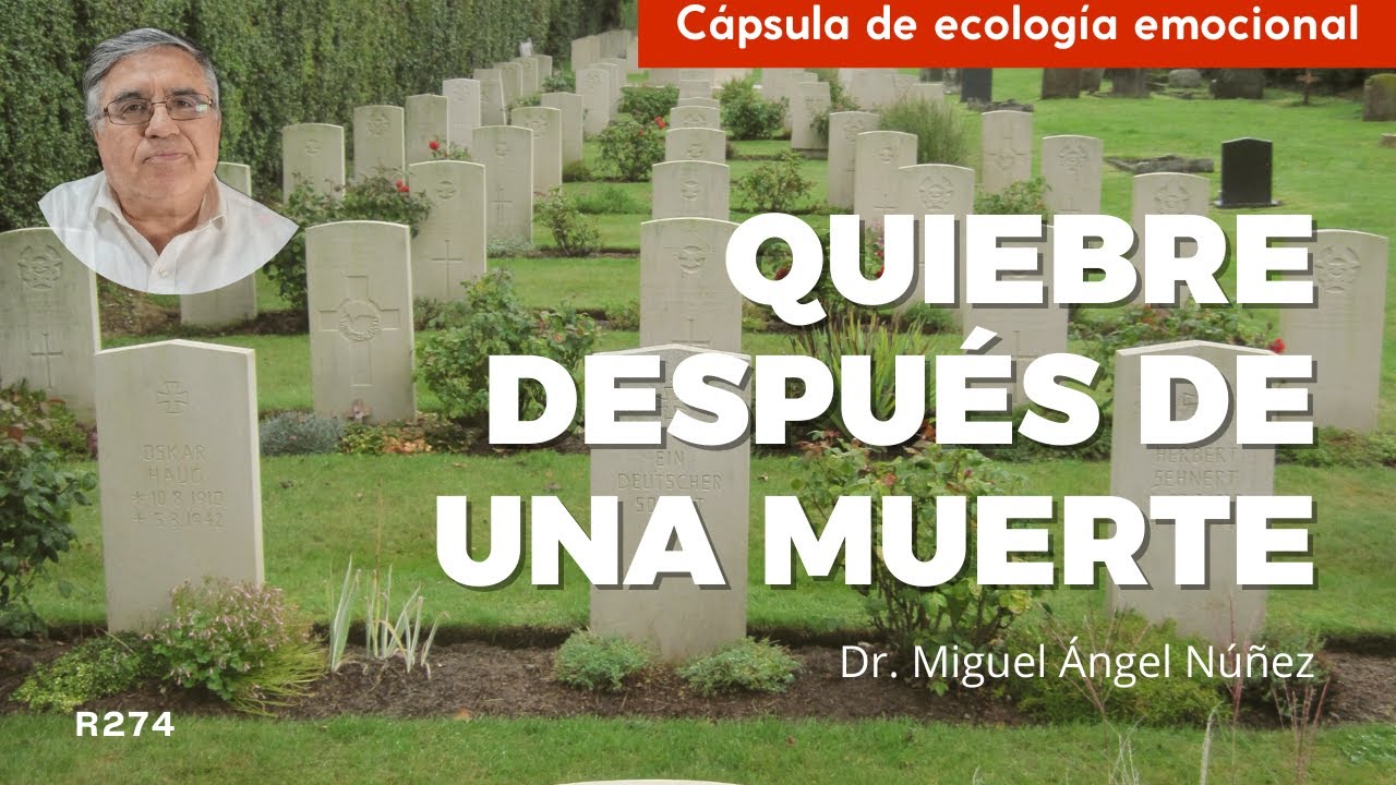 Quiebre después de una muerte. Cápsula de ecología emocional | R274