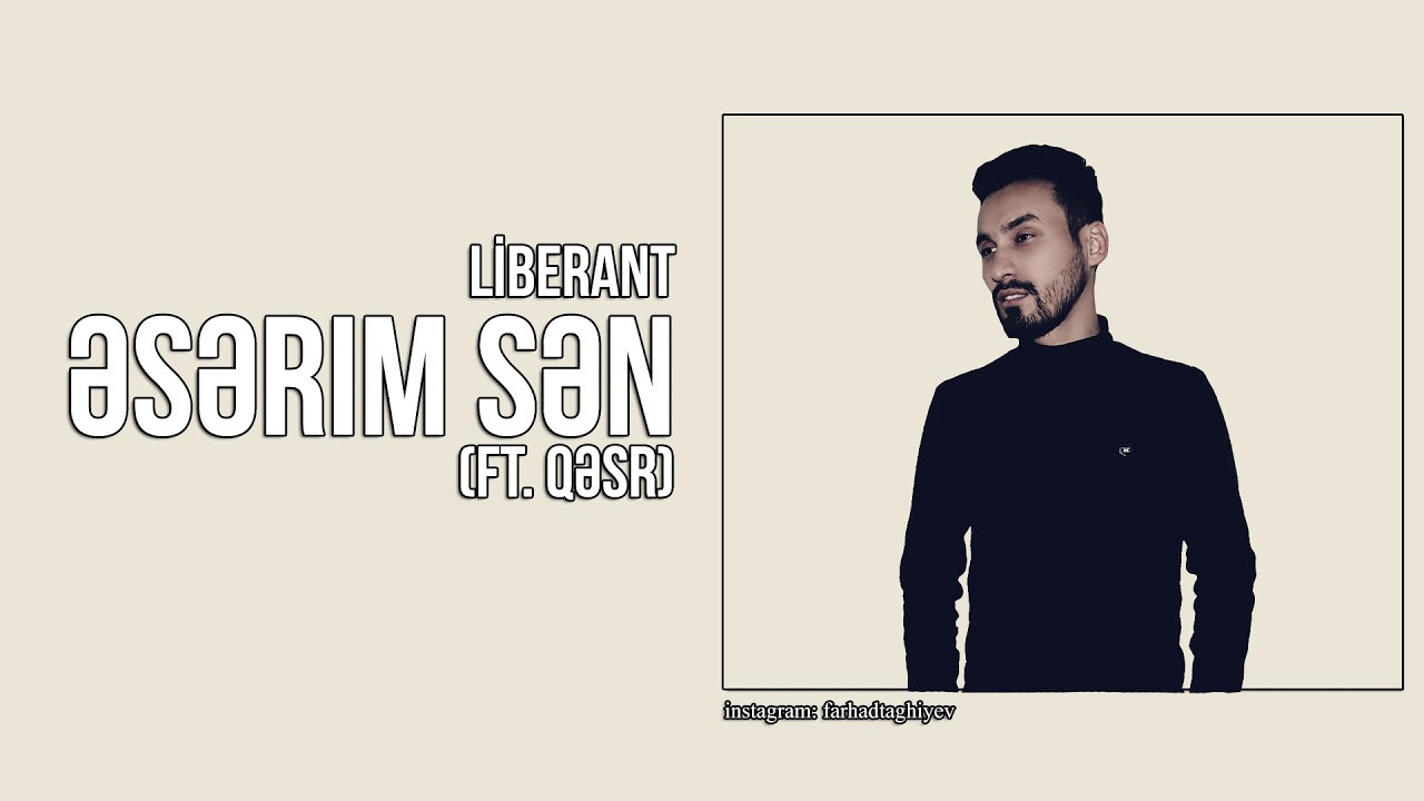 Liberant - Əsərim Sən (ft. ST & Boss)