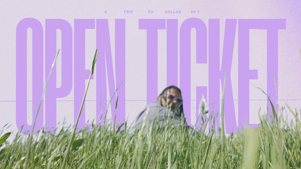 Open Ticket: A Trip to Dallas EP 1