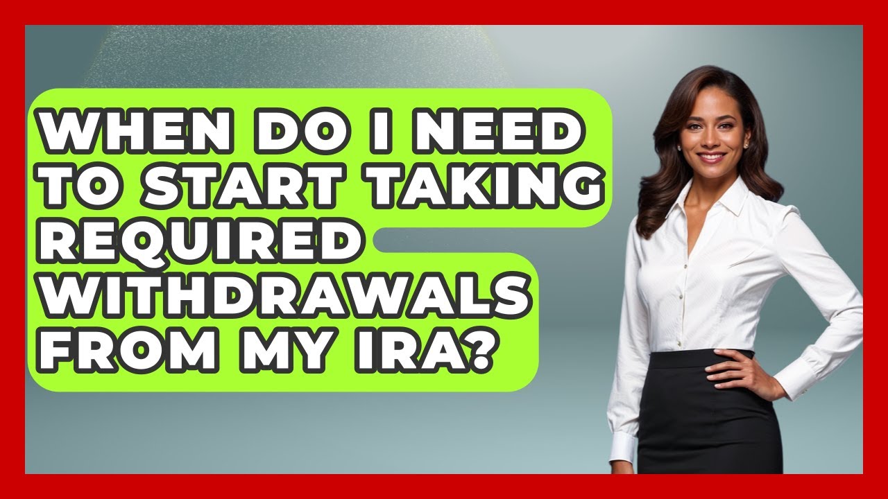 When Do I Need to Start Taking Required Withdrawals From My IRA? | Golden Years Investing News