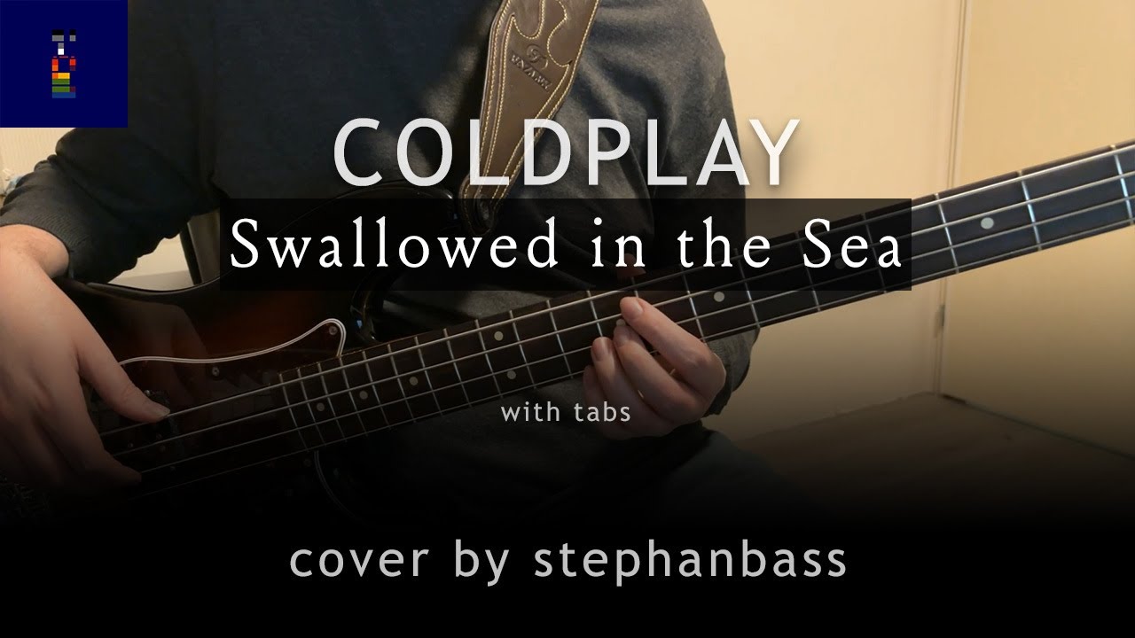 Coldplay - Swallowed in the Sea  | Bass Cover + Tabs | StephanBass