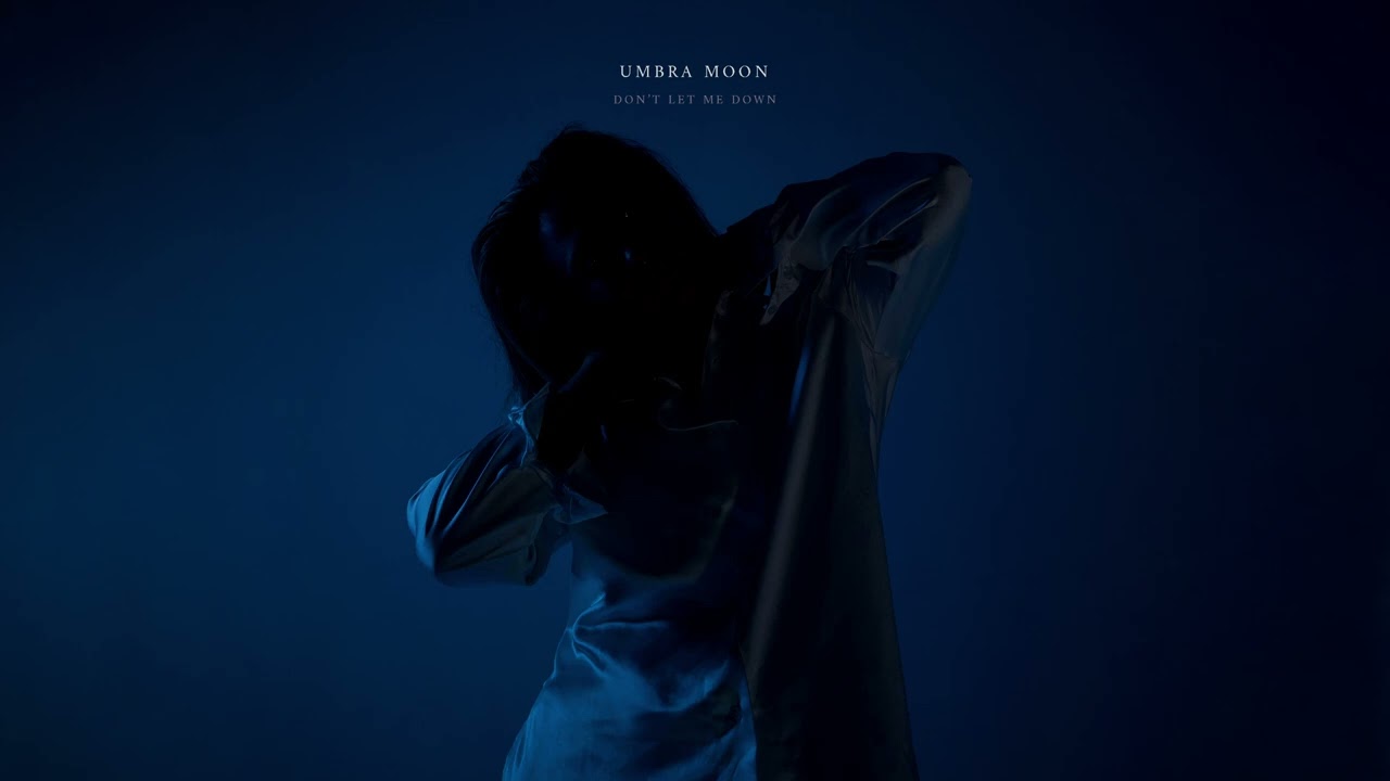 Umbra Moon - Don't Let Me Down (Official Audio)