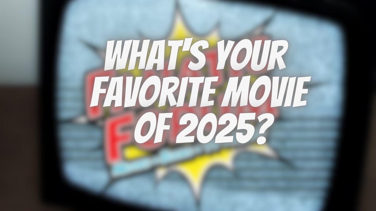 What's Your Favorite Movie of 2025?