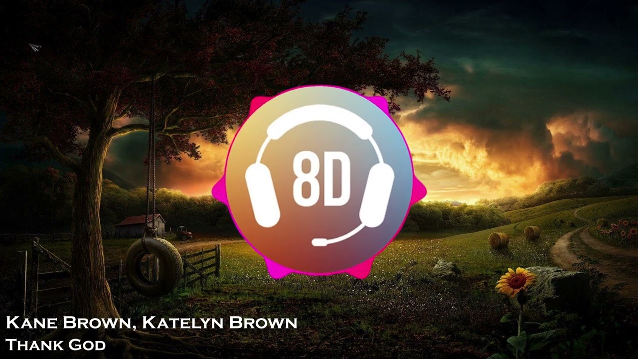 Kane Brown, Katelyn Brown - Thank God (8D Audio)