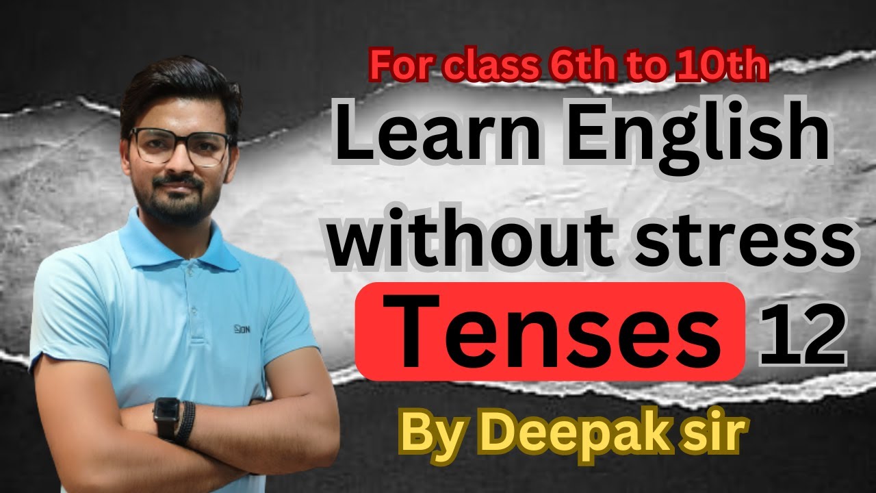 learn English without stress tenses -11By Deepak sir 