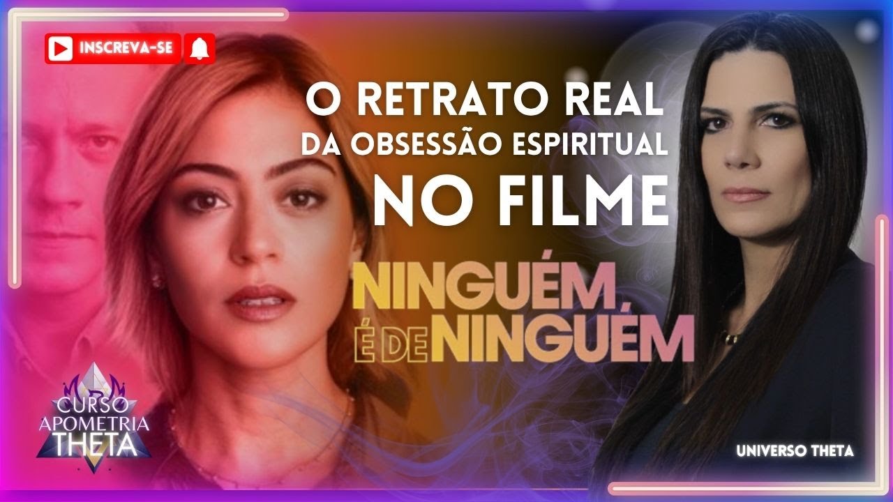 Quando o Amor vira Obsessão Espiritual - Filme Ninguém é de Ninguém