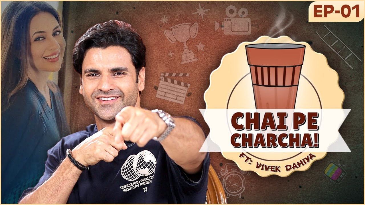 Vivek Dahiya On His Life Struggles, Marriage, Divyanka, Fawad Khan & More | Chai Pe Charcha | Ep 01