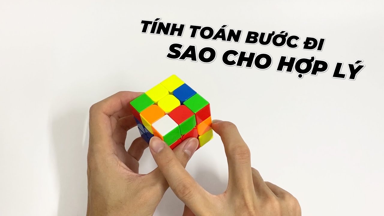 TÍNH TOÁN SAO CHO HỢP LÝ - 3 VÍ DỤ GIẢI RUBIK CỰC CHI TIẾT