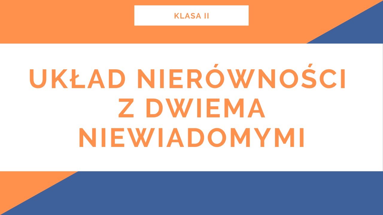 Liceum. Klasa II. Funkcja liniowa. Układ nierówności liniowych z dwiema niewiadomymi