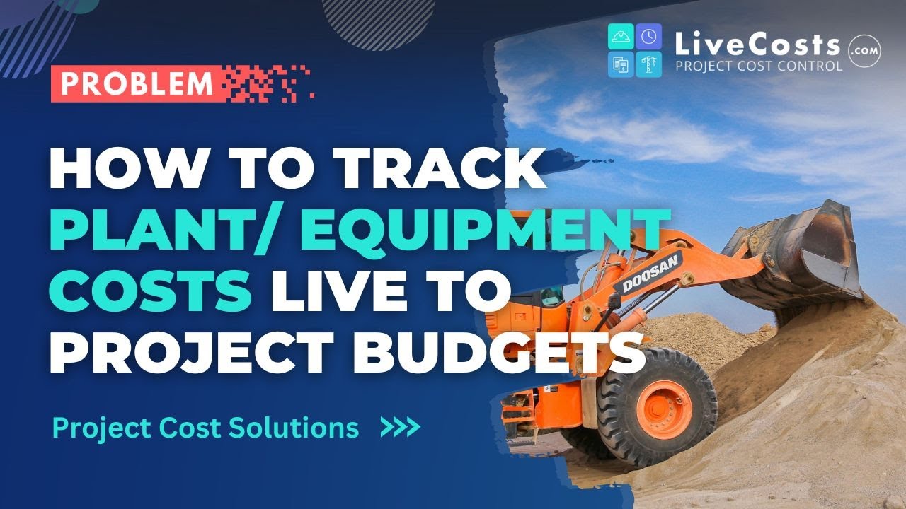 Track Plant Equipment Costs Live to Project Budgets