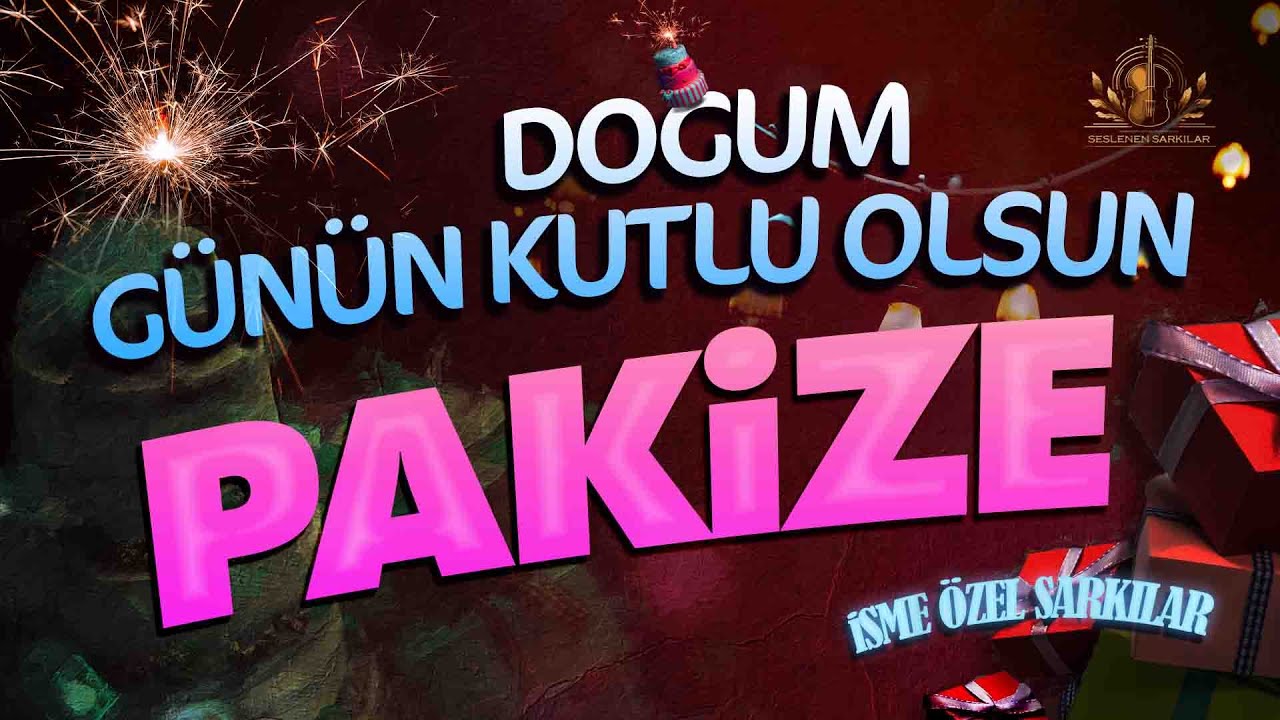 Doğum Günün Kutlu Olsun PAKİZE - İsme Özel Doğum Günü Şarkısı