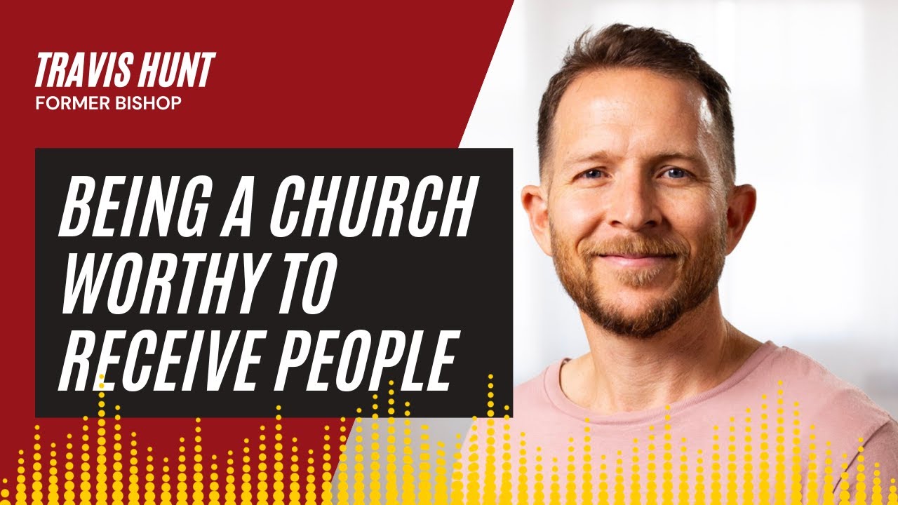 Being a Church Worthy to Receive People | A How I Lead Interview with Travis Hunt