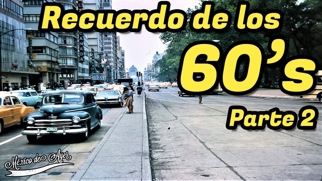 RECUERDOS de los años 60's en México PARTE 2