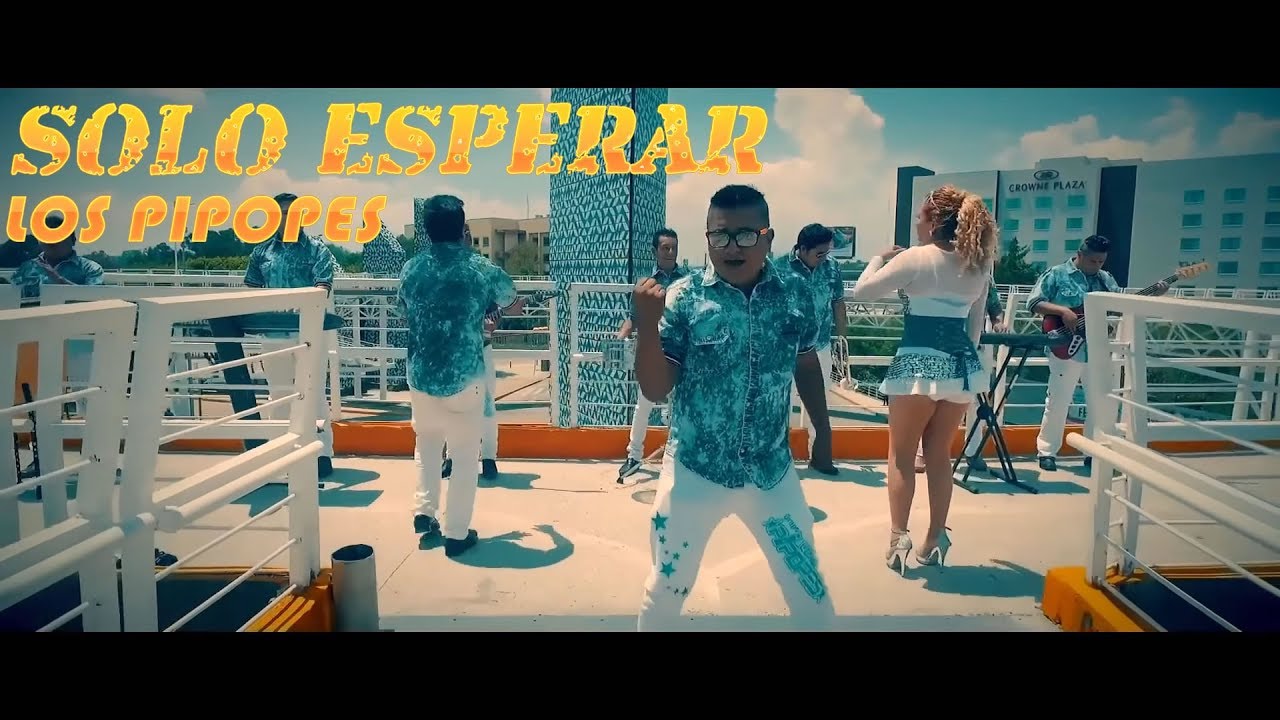Solo esperar - Los Pipopes (video oficial)