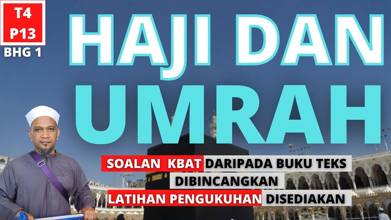 HAJI DAN UMRAH (BAHAGIAN 1)   |   PENDIDIKAN ISLAM TINGKATAN 4 KSSM   |   PELAJARAN 13
