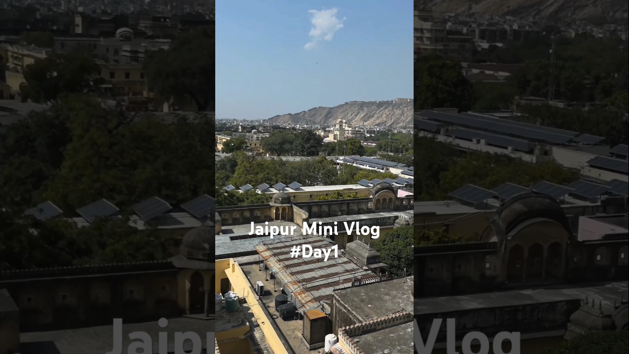 Day 1 #jaipurcity ❤️ #shorts #jaipur #minivlog #trending #pinkcity #vlog