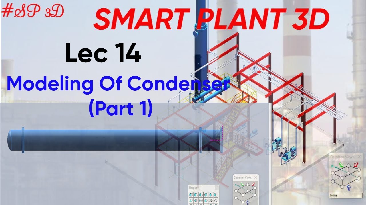 SP3D| MODELING OF CONDENSER (PART 1)| LEC 14   #sp3d #piping