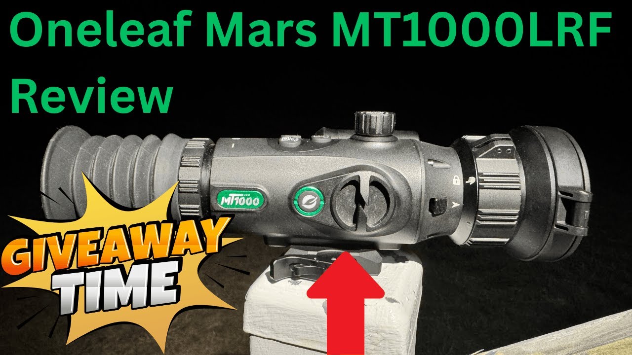 Oneleaf Mars MT1000 LRF Thermal Scope Review And Giveaway!!