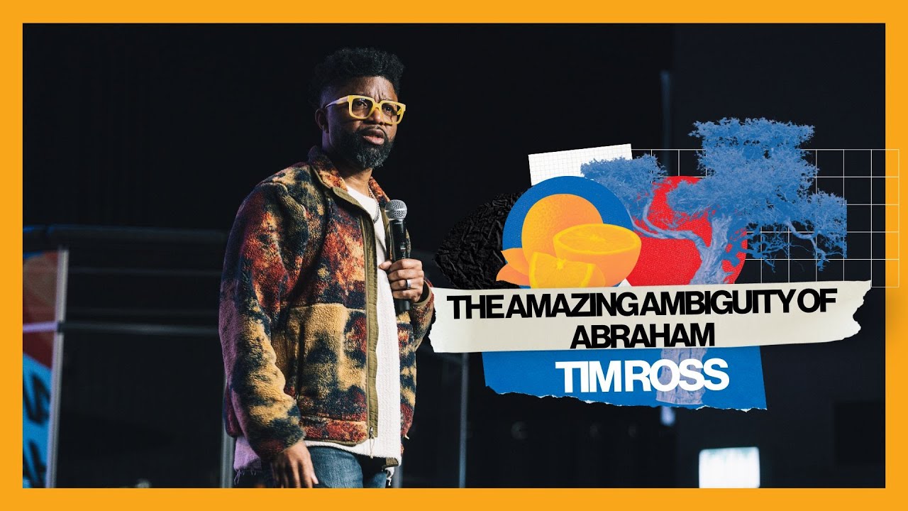 The Amazing Ambiguity of Abraham || Tim Ross || Anthem Church