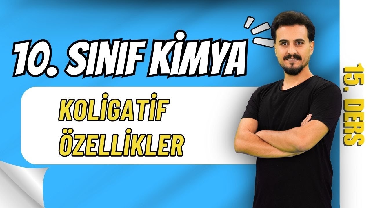 10.Sınıf Kimya | Koligatif Özellikler | 15. Ders | #chtayfa
