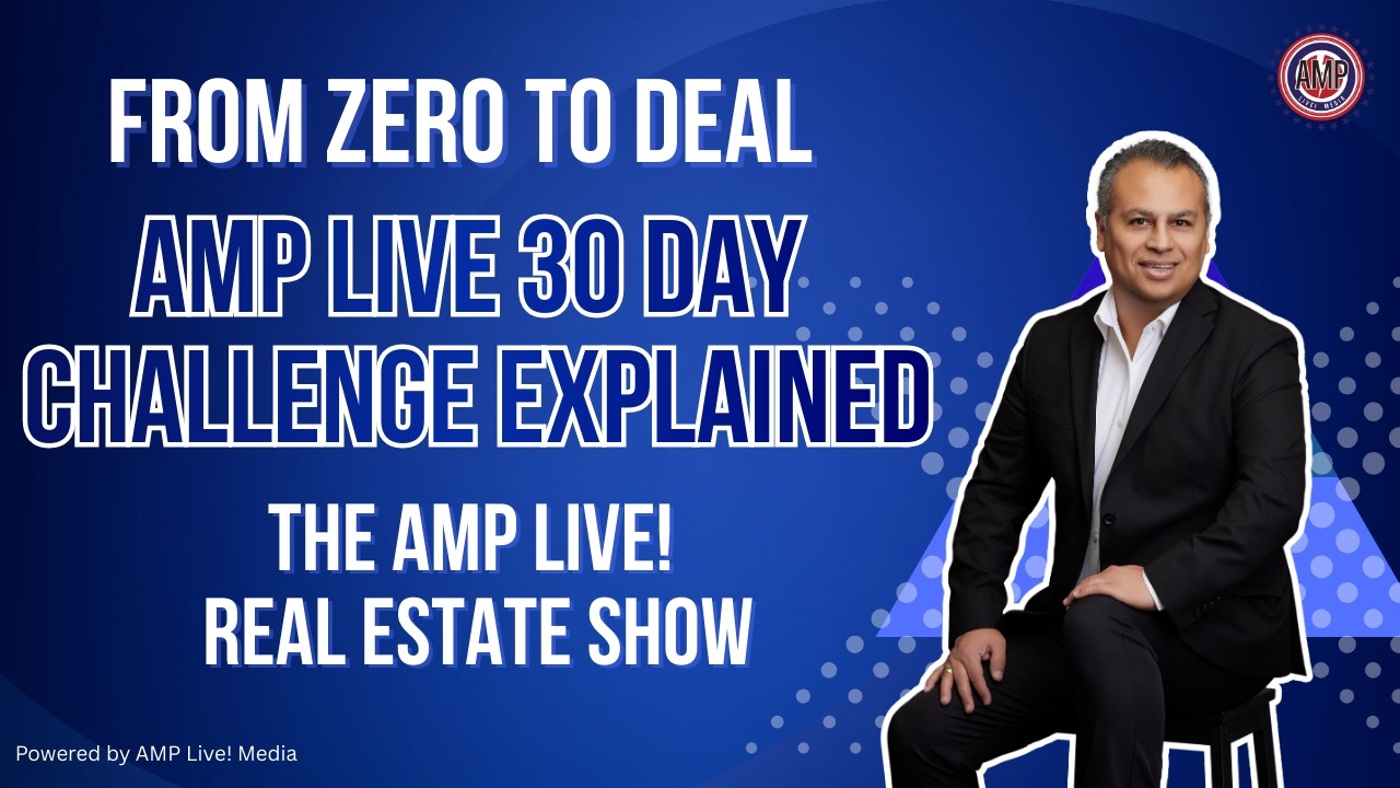 From ZERO to DEAL:  AMP Live 30 Day Challenge EXPLAINED