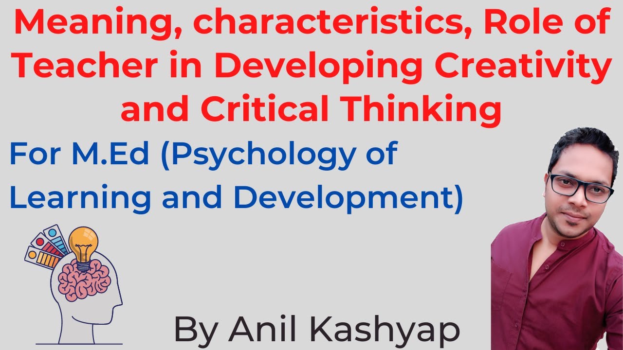 Meaning of Creativity and Critical Thinking |For M.Ed (Psychology of Learning and Development)|