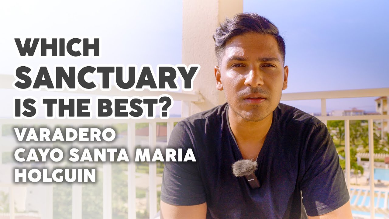 Comparing 3 Sanctuary Resorts at Grand Memories - Varadero, Cayo Santa Maria & Holguin | Cuba