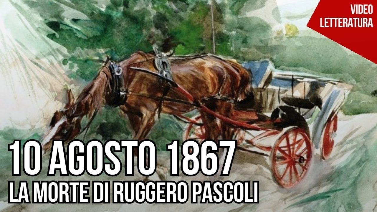 10 Agosto 1867 - La morte di Ruggero Pascoli