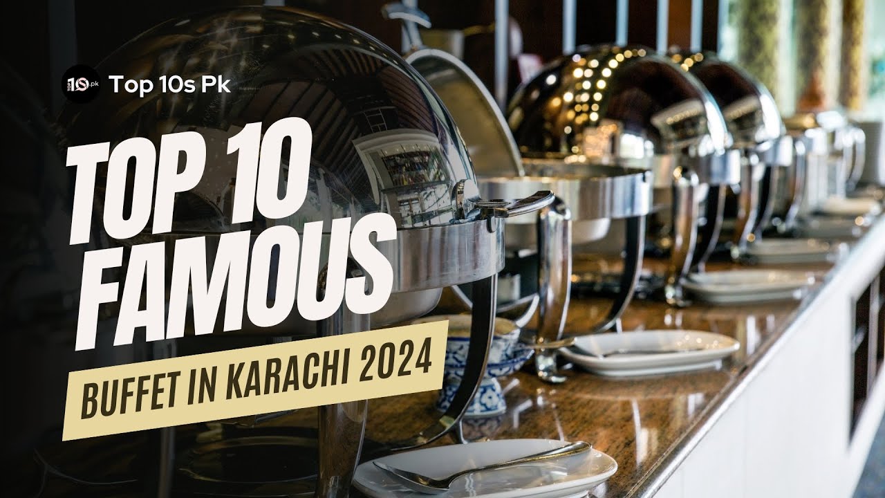 Top 10 Famous Buffet In Karachi 2024 || Best Buffet In Karachi || Karachi Buffet Restaurant | buffet