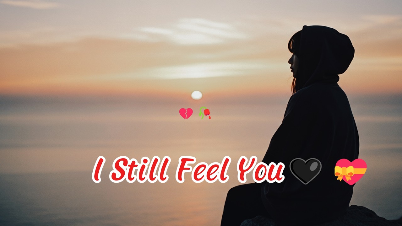 I Still Feel You❤️🖤