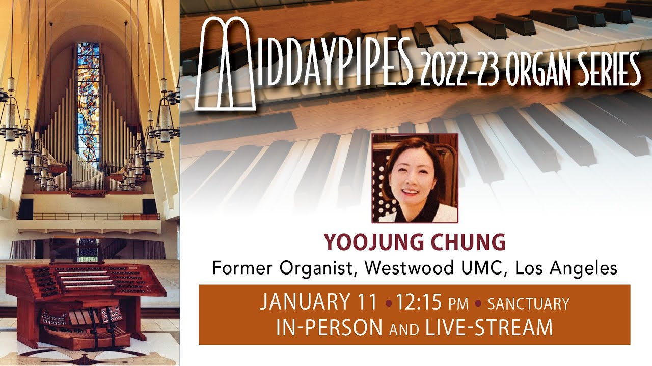 Midday Pipes Wednesday, January 11, 2023, 12:10 PM - 1:00 PM at First Church San Diego